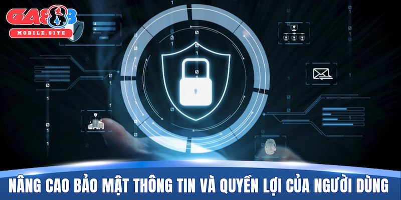 Chính sách bảo mật 3 Nâng cao bảo mật thông tin và quyền lợi của người dùng