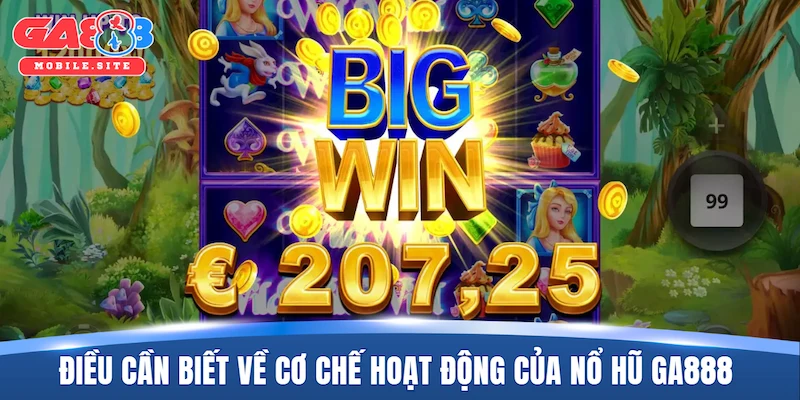 Nổ Hũ GA888 1 Những điều cần biết về cơ chế hoạt động của nổ hũ GA888