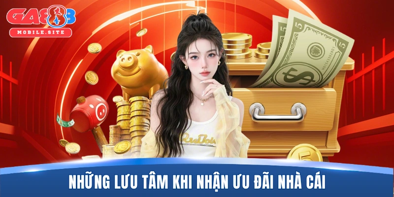 Khuyến Mãi GA888 4 Những lưu tâm khi nhận ưu đãi nhà cái