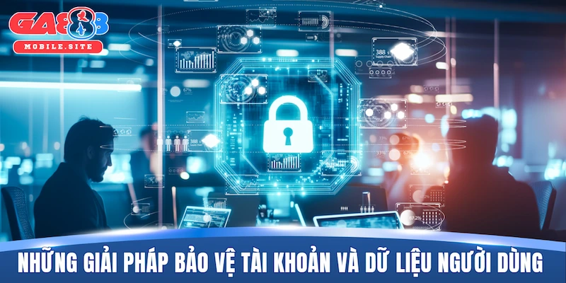 Chính sách bảo mật 2 Top những giải pháp bảo vệ tài khoản và dữ liệu người dùng