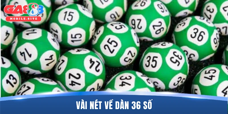 Dàn Đề 36 Số - Cách Xây Dựng Chiến Thuật Ăn Thưởng Số 1 1 Vài nét về dàn 36 số